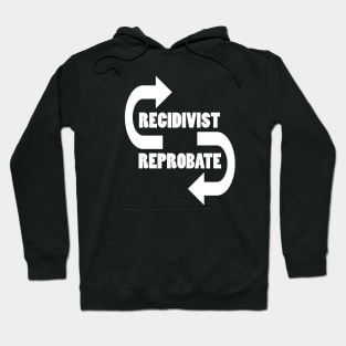 Recidivist - Reprobate Hoodie